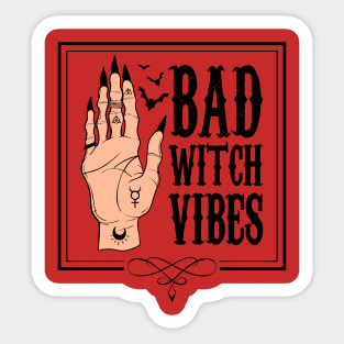 Bad witch vibes Sticker